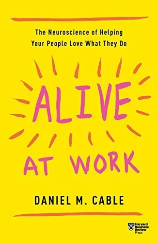 Alive at Work di Daniel M. Cable, copertina